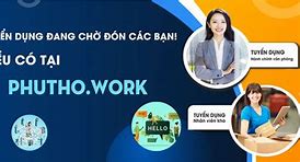 Tìm Việc Làm Tại Thị Xã Phú Thọ